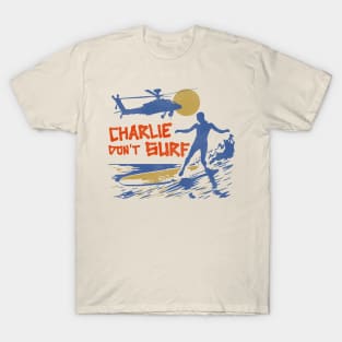 Charlie Don't Surf T-Shirt